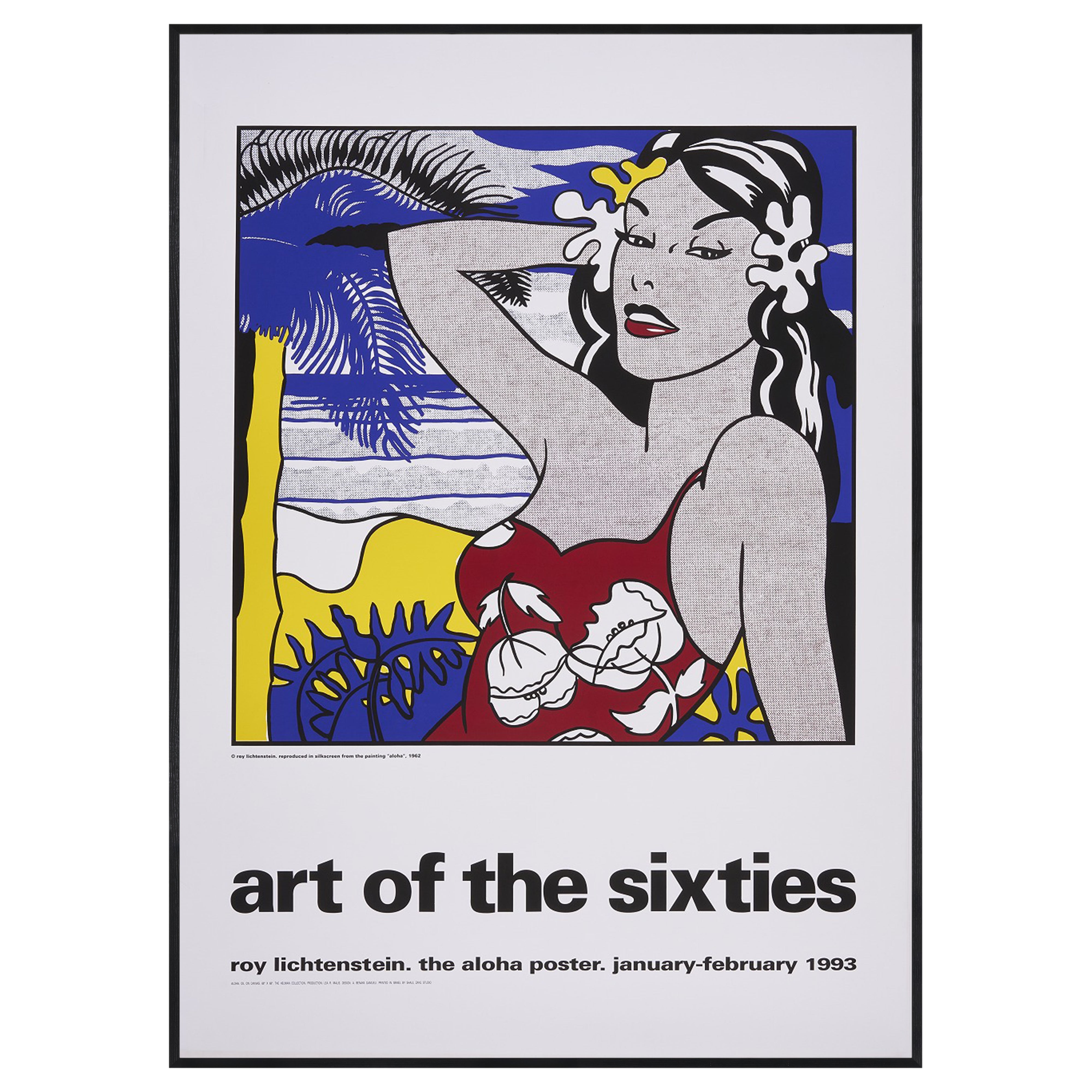 【限定10枚】art of the sixties - roy lichtenstein. the aloha poster 1993 /  ロイ・リキテンスタイン